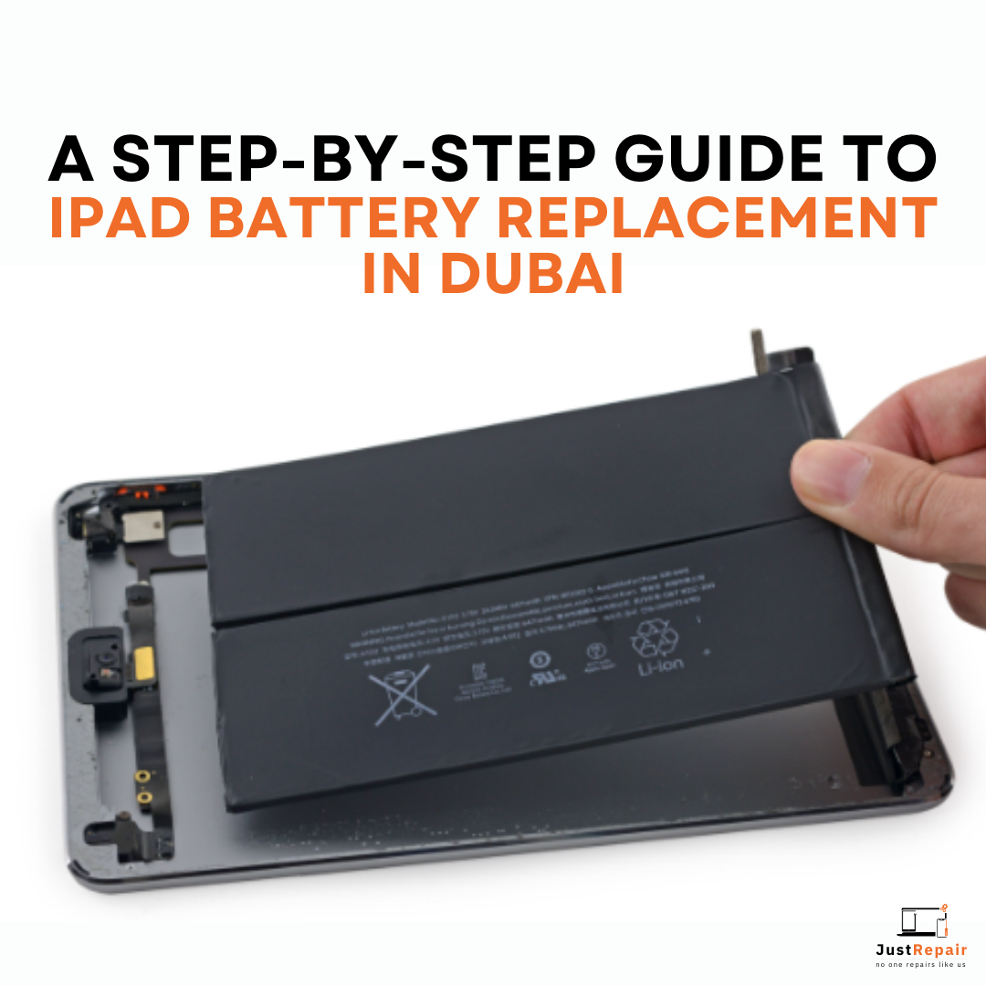 A Step-by-Step Guide to iPad Battery Replacement in Dubai